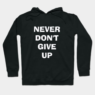 Never Don't Give Up Hoodie